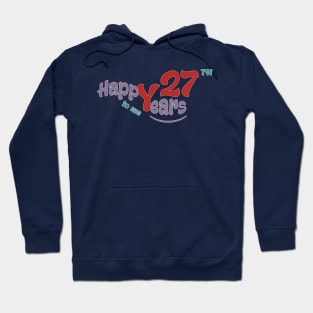 Happy 27th year to me Hoodie